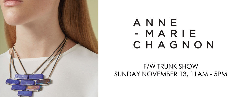 Anne-Marie Chagnon Trunk Show