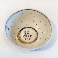 Medium No Oy Just Joy Bowl - Petroff Gallery - Ceramic Art