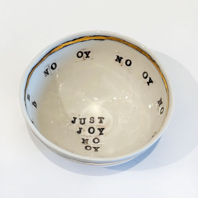 Small Bowl Just Joy No Oy - Petroff Gallery - Ceramic Art